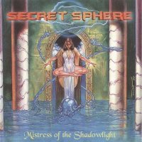 Secret Sphere - Mistress Of The Shadowlight (1999)