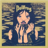 Bullfrog - Clearwater (2014)