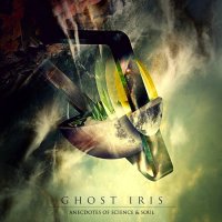 Ghost Iris - Anecdotes Of Science & Soul (2015)