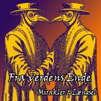 Fra Verdens Ende - Mirakler & Længsel (2015)