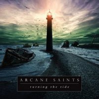 Arcane Saints - Turning The Tide (2013)