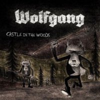 Wolfgang - Castle In The Woods (2016)