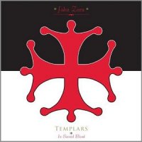 John Zorn - Templars: In Sacred Blood (2012)