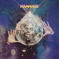 Mammatus - Heady Mental (2013)