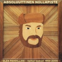 Absoluuttinen Nollapiste - Olen Pahoillani - Valitut Teokset 1994-2000 (2001)