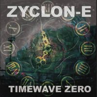 Zyclon-E - Timewave Zero (2007)