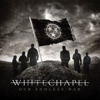 Whitechapel - Our Endless War [Limited Edition] (2014)  Lossless