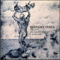 Stefano Testa - Una Vita Una Balena Bianca E Altre Cose(Res1994) (1977)