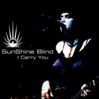 Sunshine Blind - I Carry You (2003)