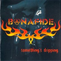 Bonafide - Something\'s Dripping (2009)