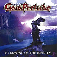 Gaia Prelude - To Beyond Of The Infinity (2006)