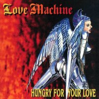 Love Machine - Hungry For Your Love (1992)