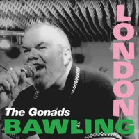 The Gonads - London Bawling (2016)
