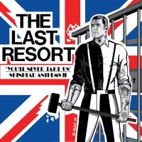 The Last Resort - You’ll Never Take Us: Skinhead Anthems II (2009)