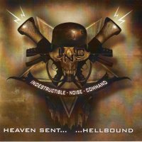 Indestructible Noise Command - Heaven Sent... ...Hellbound (2011)