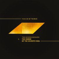 The Burden Remains & The Horns of the Seventh Seal - Touchstone (2017)