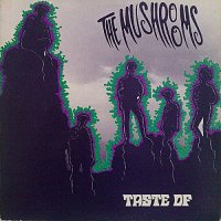 The Mushrooms - Taste Of (1986)