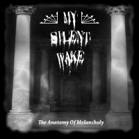 My Silent Wake - The Anatomy of Melancholy (2CD) (2007)  Lossless