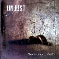 Unjust - Makeshift Grey (2001)