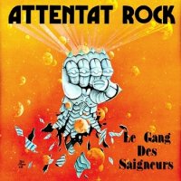 Attentat Rock - Le Gang Des Saigneurs (1984)