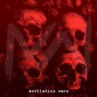 Mutilation Wave - Mutilation Wave (2016)