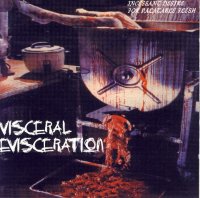 Visceral Evisceration - Incessant Desire for Palatable Flesh (1994)  Lossless