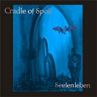 Cradle Of Spoil - Seelenleben (2005)