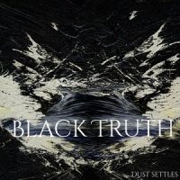 Black Truth - Dust Settles (2017)