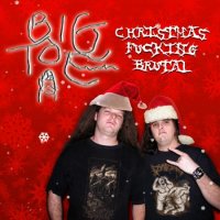 Big Toe - Christmas Fucking Brutal (2013)