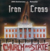 Iron Cross - Church And State (20th Anniversary Remaster 2008) (1987)