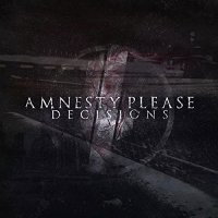 Amnesty Please - Decisions (2015)