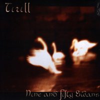 Tirill - Nine And Fifty Swans (2011)