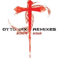 Otto Dix - Remixes 2004 - 2012 (2012)