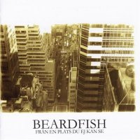Beardfish - Fran En Plats Du Ej Kan Se (2003)