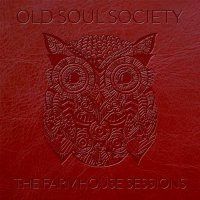 Old Soul Society - The Farmhouse Sessions (2016)