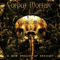 Corpus Mortale - A New Species Of Deviant (2007)