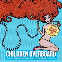 Children Overboard - Mama Said Don\'t Talk to Strangers (2013)