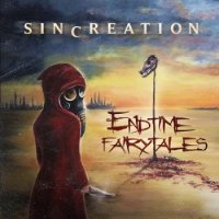 Sincreation - Endtime Fairytales (2016)