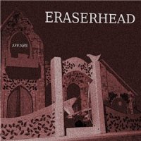 Eraserhead - Aware (2011)