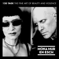 Mona Mur & En Esch - 120 Tage The Fine Art Of Beauty And Violence (2009)