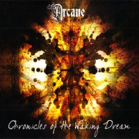 Arcane - Chronicles Of The Waking Dream (2009)