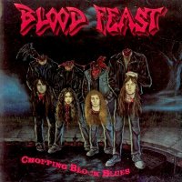 Blood Feast - Chopping Block Blues (1989)