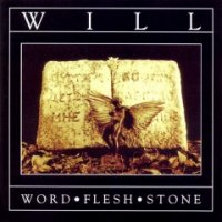 Will - Word  Flesh  Stone (1992)