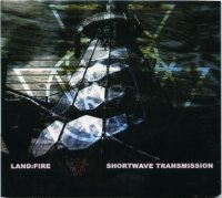 Land:Fire - Shortwave Transmission (2009)