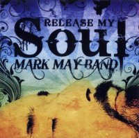 Mark May Band - Release My Soul (2011)