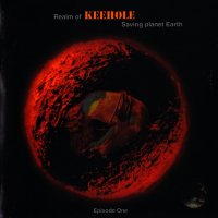 Keehole - Realm Of Keehole - Saving Planet Earth - Episode One (2003)