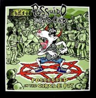 Possuído Pelo Cão - Possessed To The Circle Pit (2008)