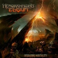 Hemorrhaging Elysium - Degrading Mortality (2013)