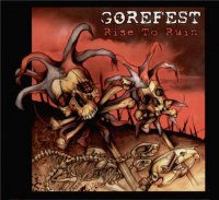 Gorefest - Rise To Ruin (2007)