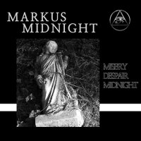 Markus Midnight - Misery, Despair, Midnight (2015)